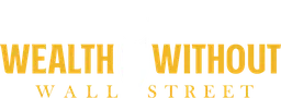 Wealth Without Wall Street